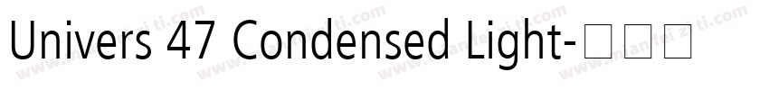 Univers 47 Condensed Light字体转换